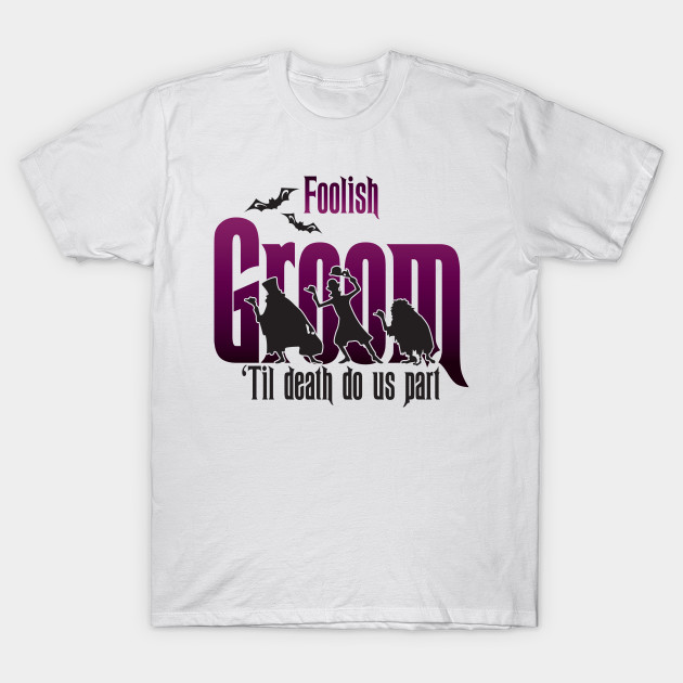 Foolish Groom T-Shirt-TOZ